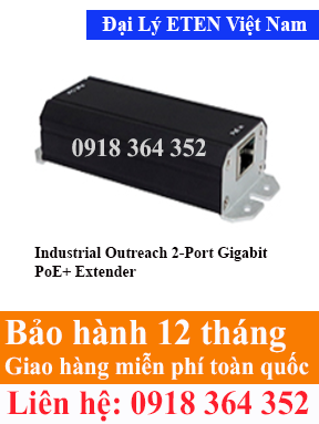 Model : IGE-2200P, Industrial Outreach 2-Port Gigabit PoE+ Extender Eten Việt Nam Eten VietNam