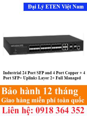 Model : IFWG-74244XM2, Industrial 24 Port SFP and 4 Port Copper + 4 Port SFP+ Uplinks Layer 2+ Full Managed Switch Eten Việt Nam Eten VietNam