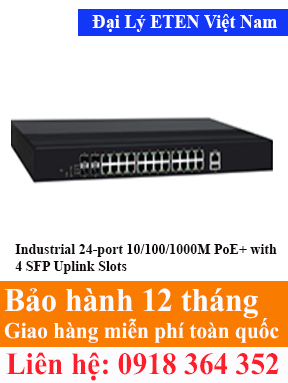 Model : IGP-72404M, Industrial 24-port 10/100/1000M PoE+ with 4 SFP Uplink Slots  Eten Việt Nam Eten VietNam