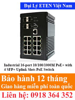 Model : IGP-8164XM2,  Industrial 16-port 10/100/1000M PoE+ with 4 SFP+ Uplink Slots PoE Switch  Eten Việt Nam Eten VietNam