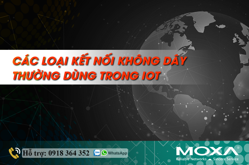 CÁC LOẠI KẾT NỐI KHÔNG DÂY THƯỜNG DÙNG TRONG IOT